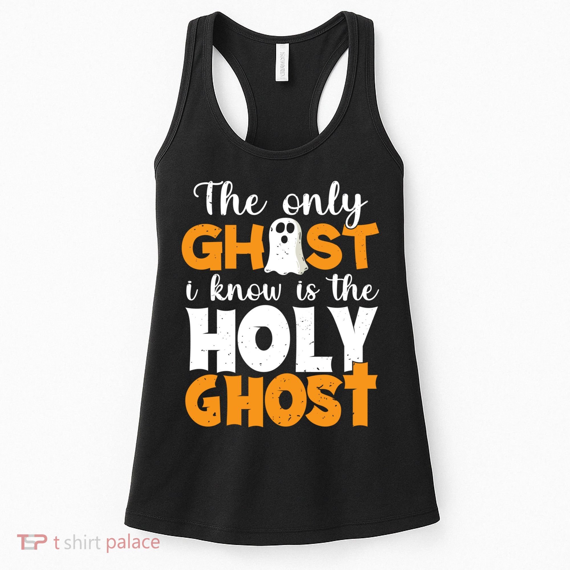 The Only Ghost I Know Is The Holy Ghost Halloween Christian Women's Tank Top