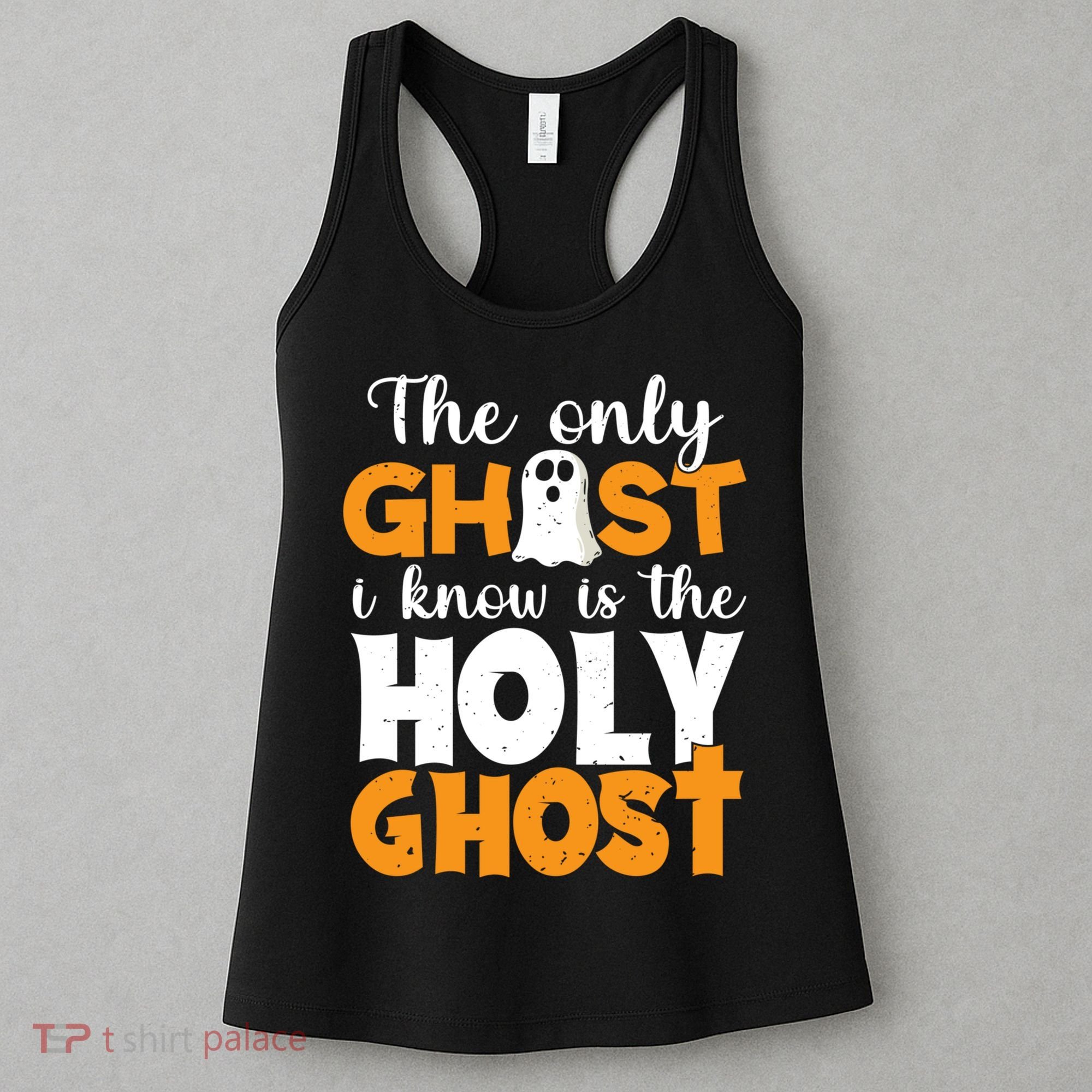 The Only Ghost I Know Is The Holy Ghost Halloween Christian Women's Tank Top