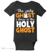 The Only Ghost I Know Is The Holy Ghost Halloween Christian Baby Bodysuit thumb 0