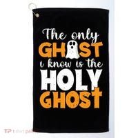 The Only Ghost I Know Is The Holy Ghost Halloween Christian Golf Towel thumb 0
