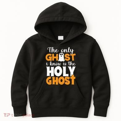 The Only Ghost I Know Is The Holy Ghost Halloween Christian Kids Hoodie