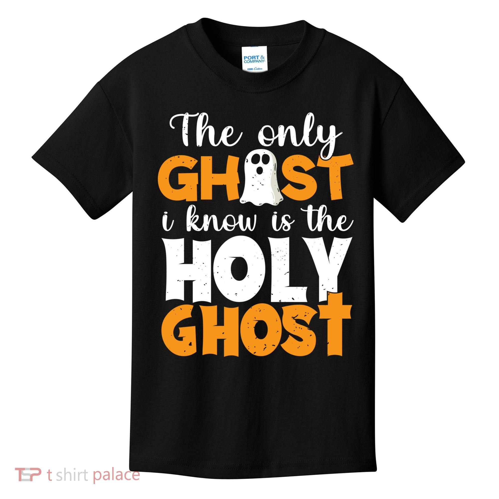 The Only Ghost I Know Is The Holy Ghost Halloween Christian Kids T-Shirt