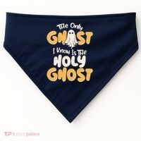The Only Ghost I Know Is The Hold Ghost Christian Halloween USA-Made Doggie Bandana thumb 0