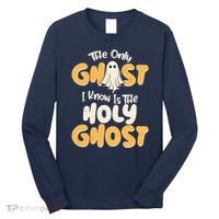 The Only Ghost I Know Is The Hold Ghost Christian Halloween Long Sleeve Shirt thumb 0