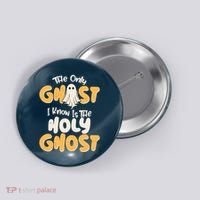 The Only Ghost I Know Is The Hold Ghost Christian Halloween Button thumb 0