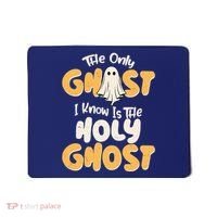 The Only Ghost I Know Is The Hold Ghost Christian Halloween Mousepad thumb 0