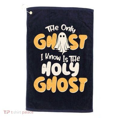 The Only Ghost I Know Is The Hold Ghost Christian Halloween Golf Towel
