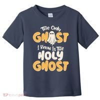 The Only Ghost I Know Is The Hold Ghost Christian Halloween Toddler T-Shirt thumb 0