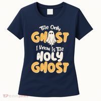 The Only Ghost I Know Is The Hold Ghost Christian Halloween Women's T-Shirt thumb 0