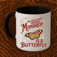 The Only Good Orange Monarch Is A Butterfly Insect Flowers Coffee Mug thumb 2