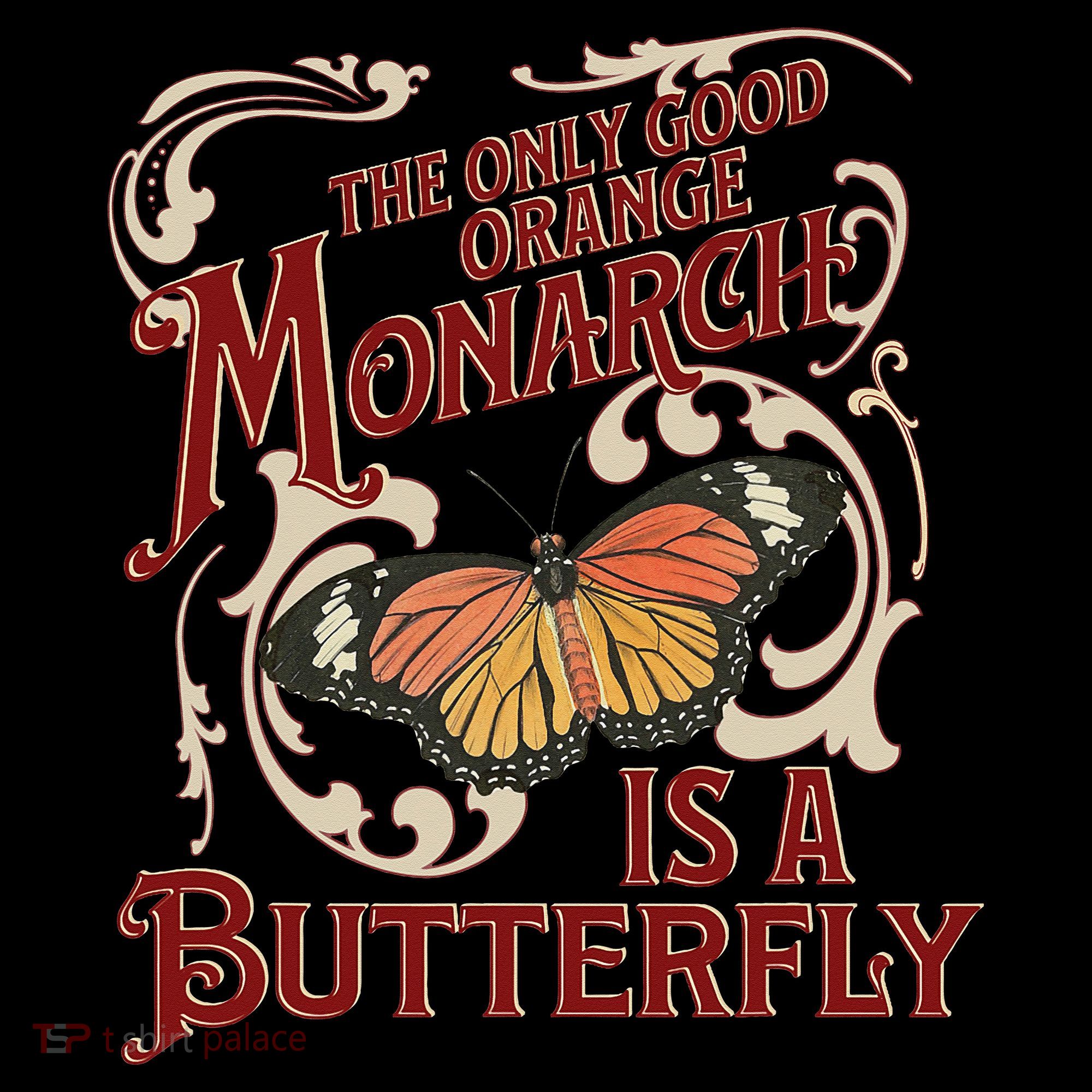 The Only Good Orange Monarch Is A Butterfly Insect Flowers Coffee Mug