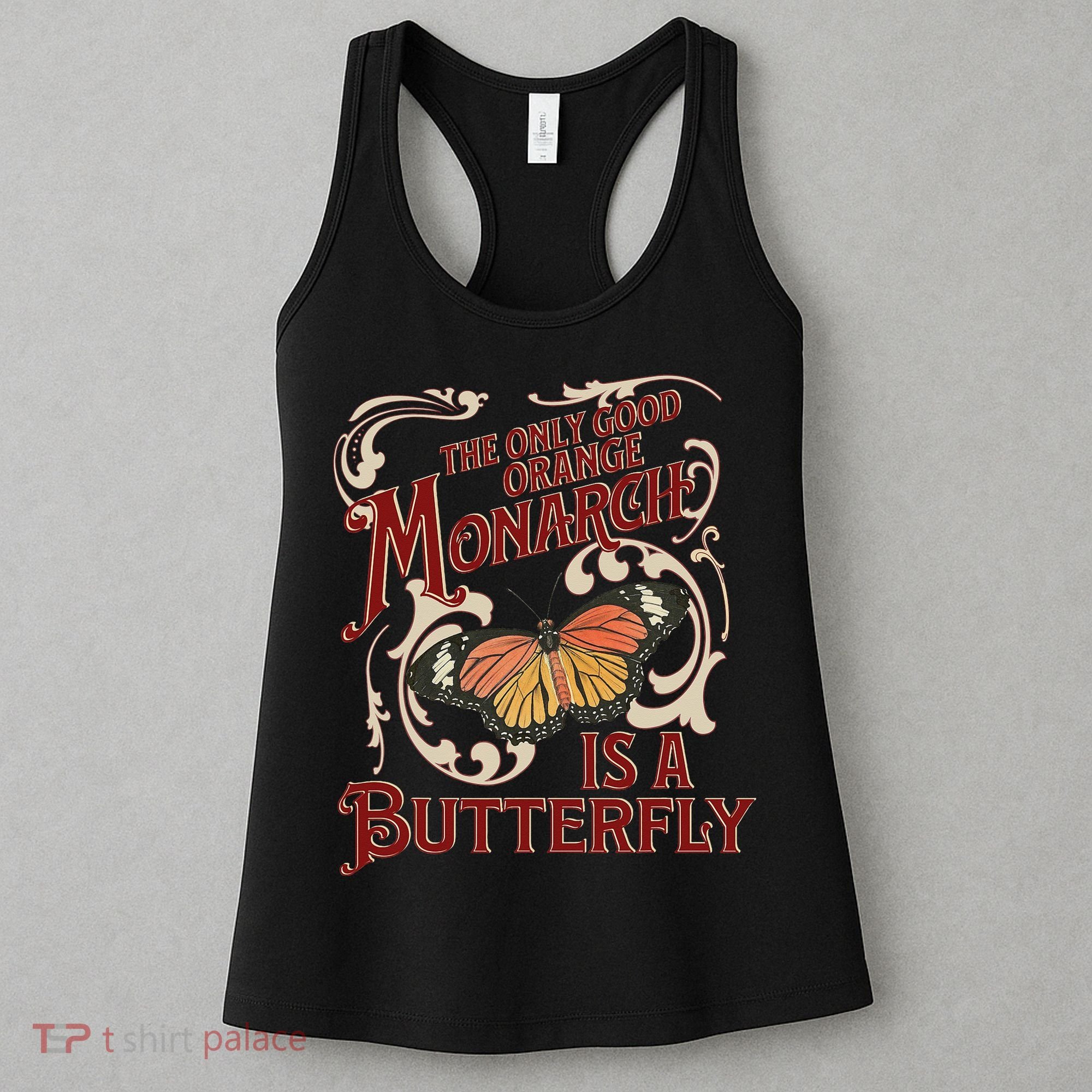 The Only Good Orange Monarch Is A Butterfly Insect Flowers Women's Tank Top
