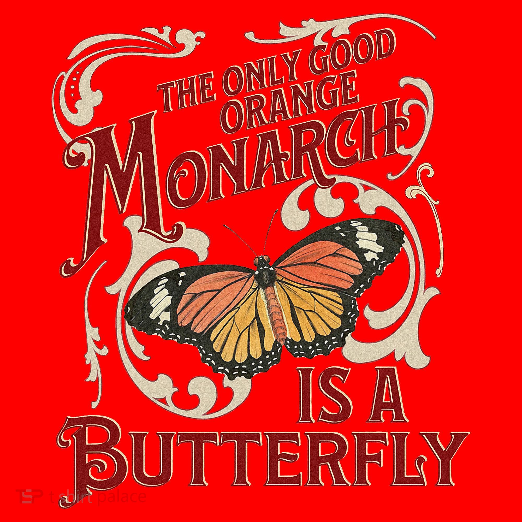 The Only Good Orange Monarch Is A Butterfly Insect Flowers Santa Hat