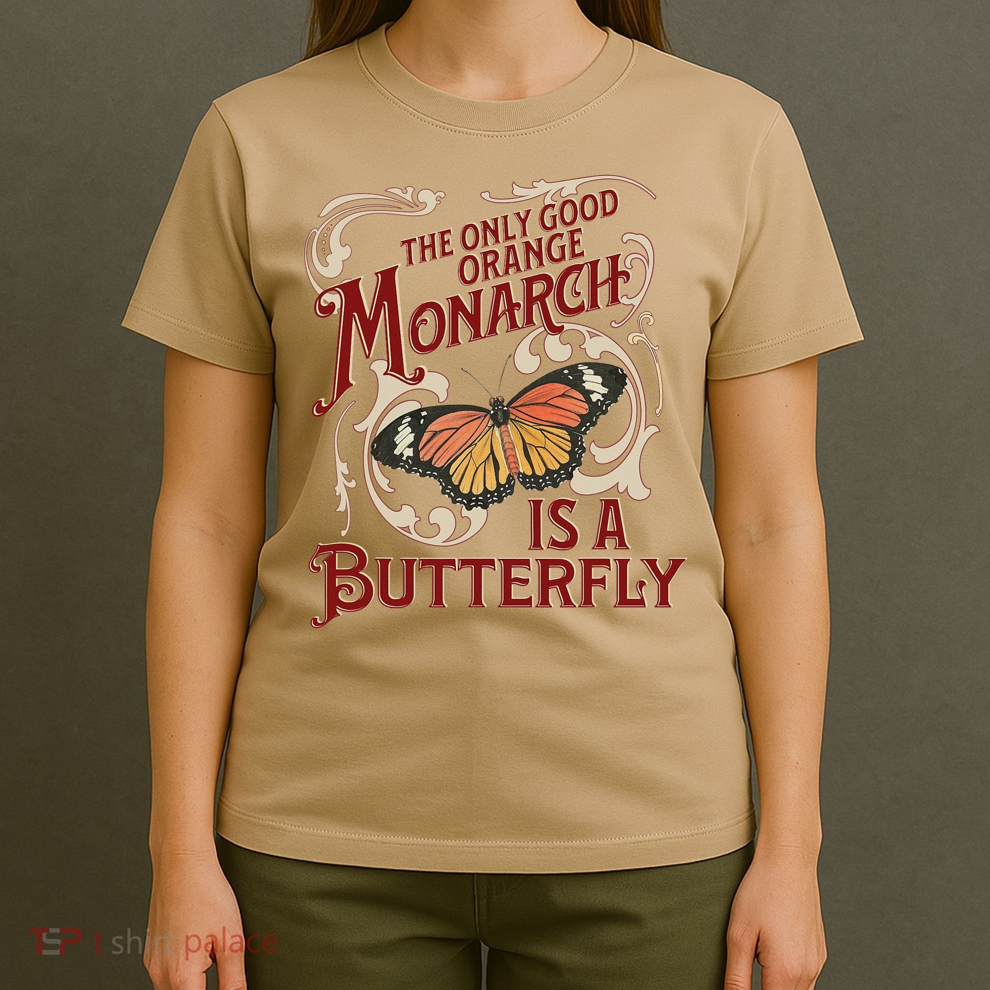 The Only Good Orange Monarch Is A Butterfly Insect Flowers T-Shirt