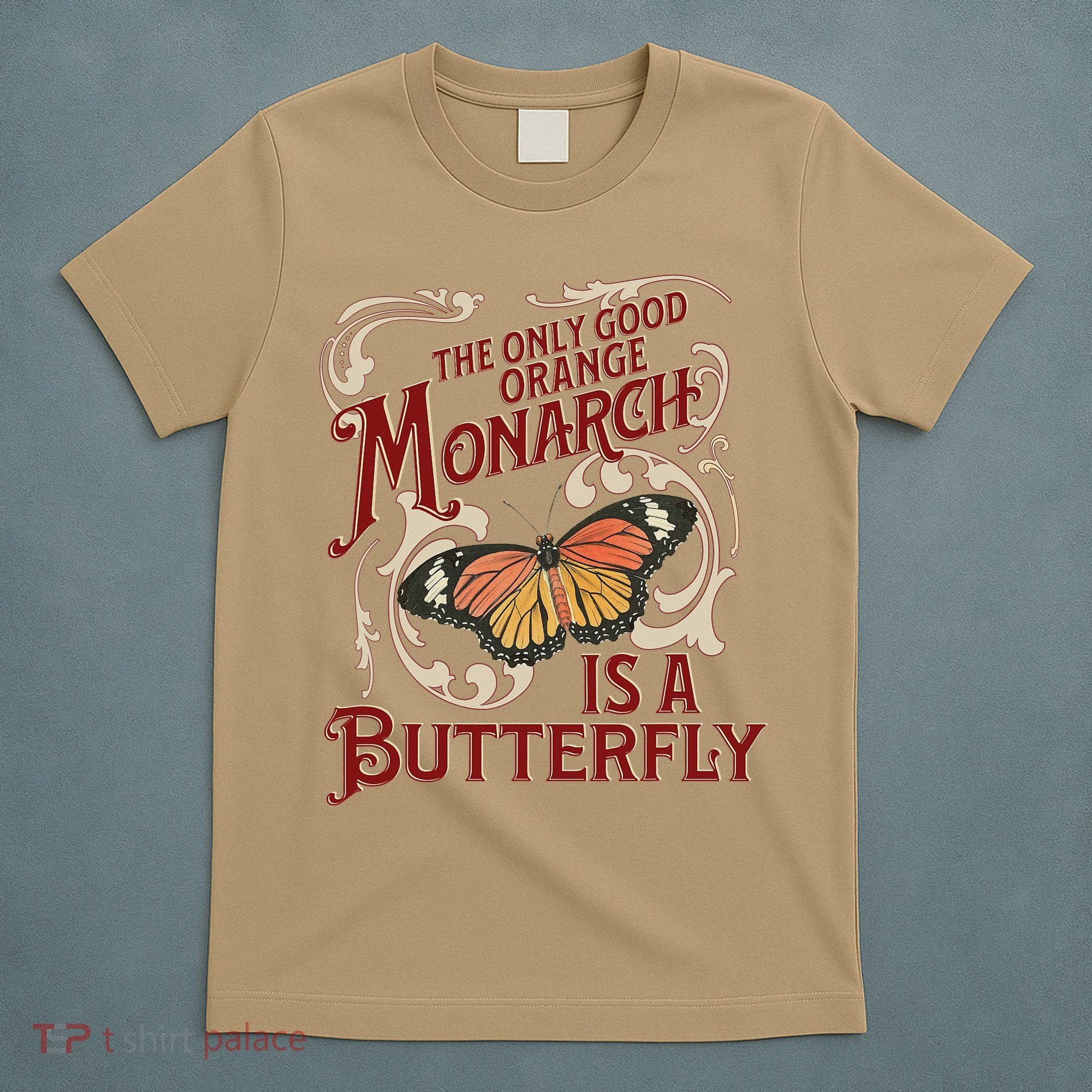 The Only Good Orange Monarch Is A Butterfly Insect Flowers T-Shirt