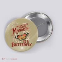 The Only Good Orange Monarch Is A Butterfly Insect Flowers Button thumb 0