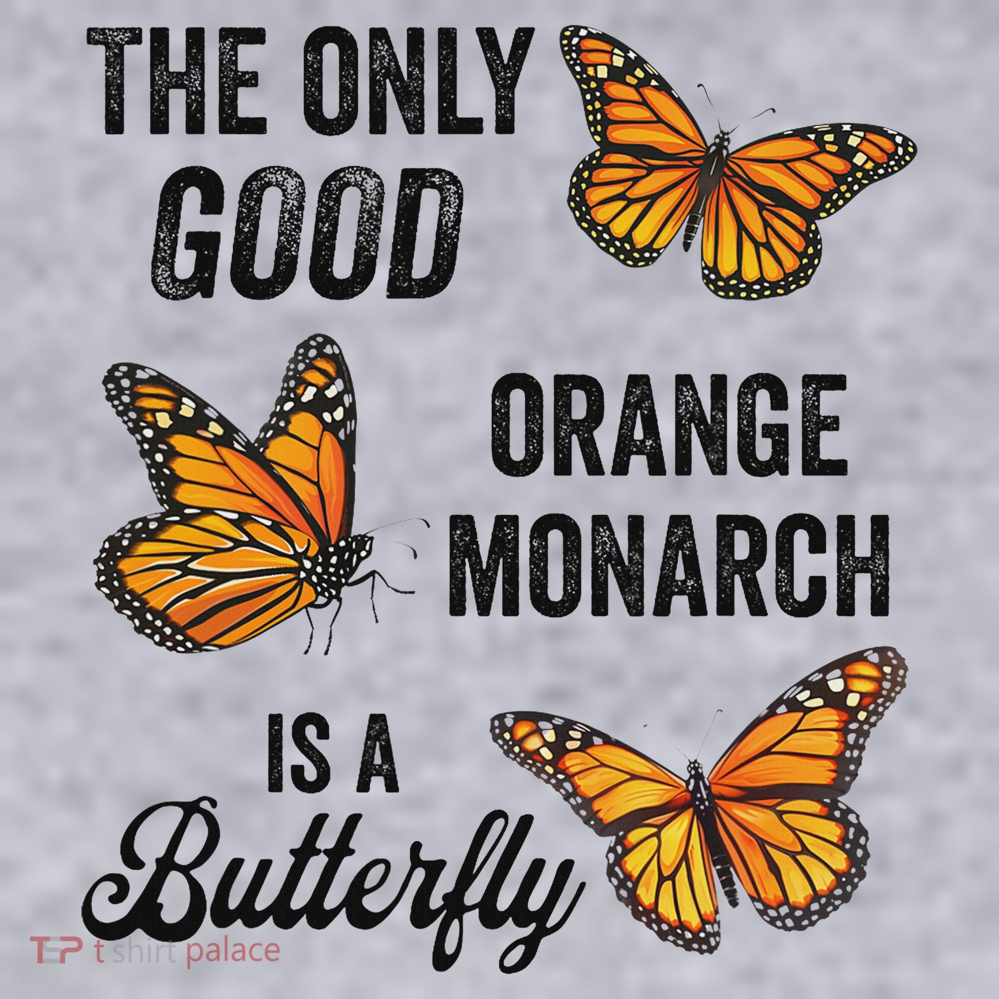 The Only Good Orange Monarch Is A Butterfly Women's Sweatshirt