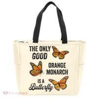 The Only Good Orange Monarch Is A Butterfly Tote Bag thumb 0
