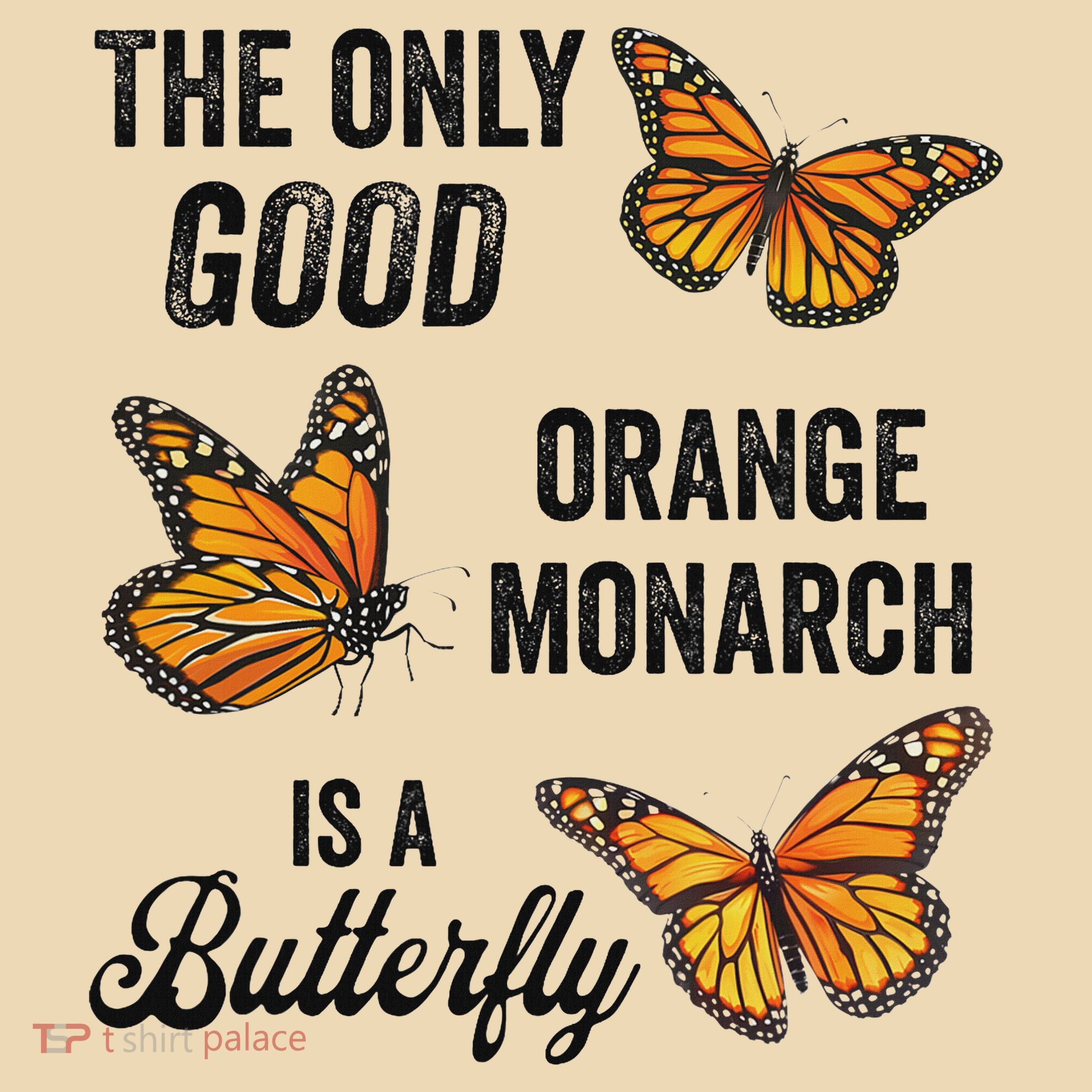 The Only Good Orange Monarch Is A Butterfly Tote Bag