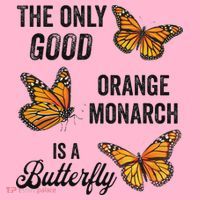 The Only Good Orange Monarch Is A Butterfly Coaster thumb 2