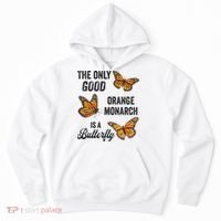 The Only Good Orange Monarch Is A Butterfly Hoodie thumb 0