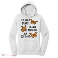 The Only Good Orange Monarch Is A Butterfly Women's Hoodie thumb 0