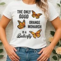 The Only Good Orange Monarch Is A Butterfly Women's T-Shirt thumb 2