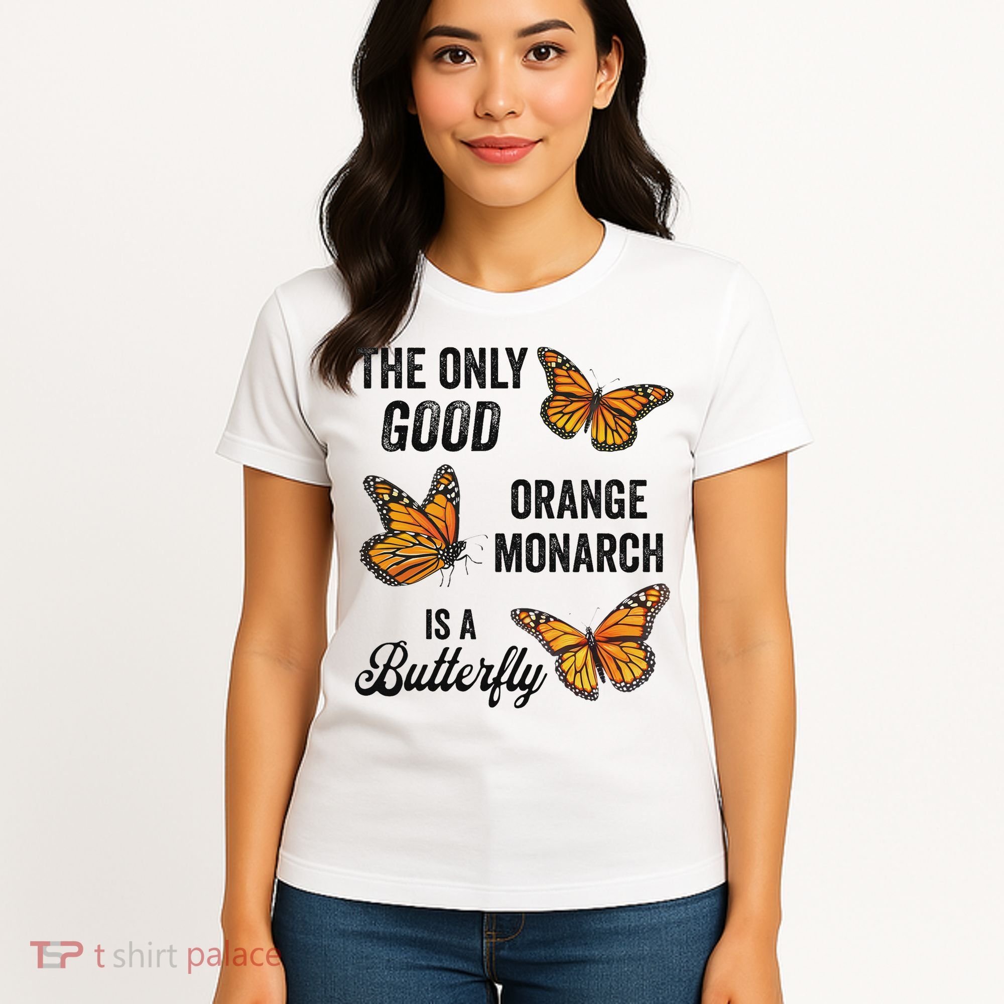 The Only Good Orange Monarch Is A Butterfly Women's T-Shirt