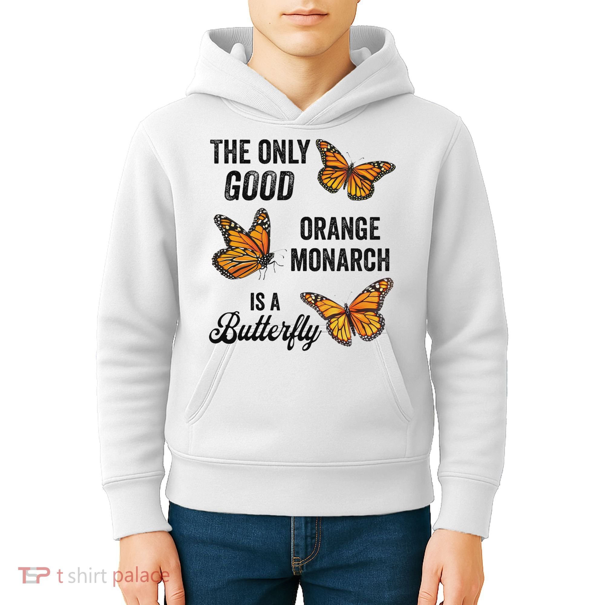 The Only Good Orange Monarch Is A Butterfly Kids Hoodie