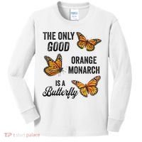 The Only Good Orange Monarch Is A Butterfly Kids Long Sleeve Shirt thumb 0