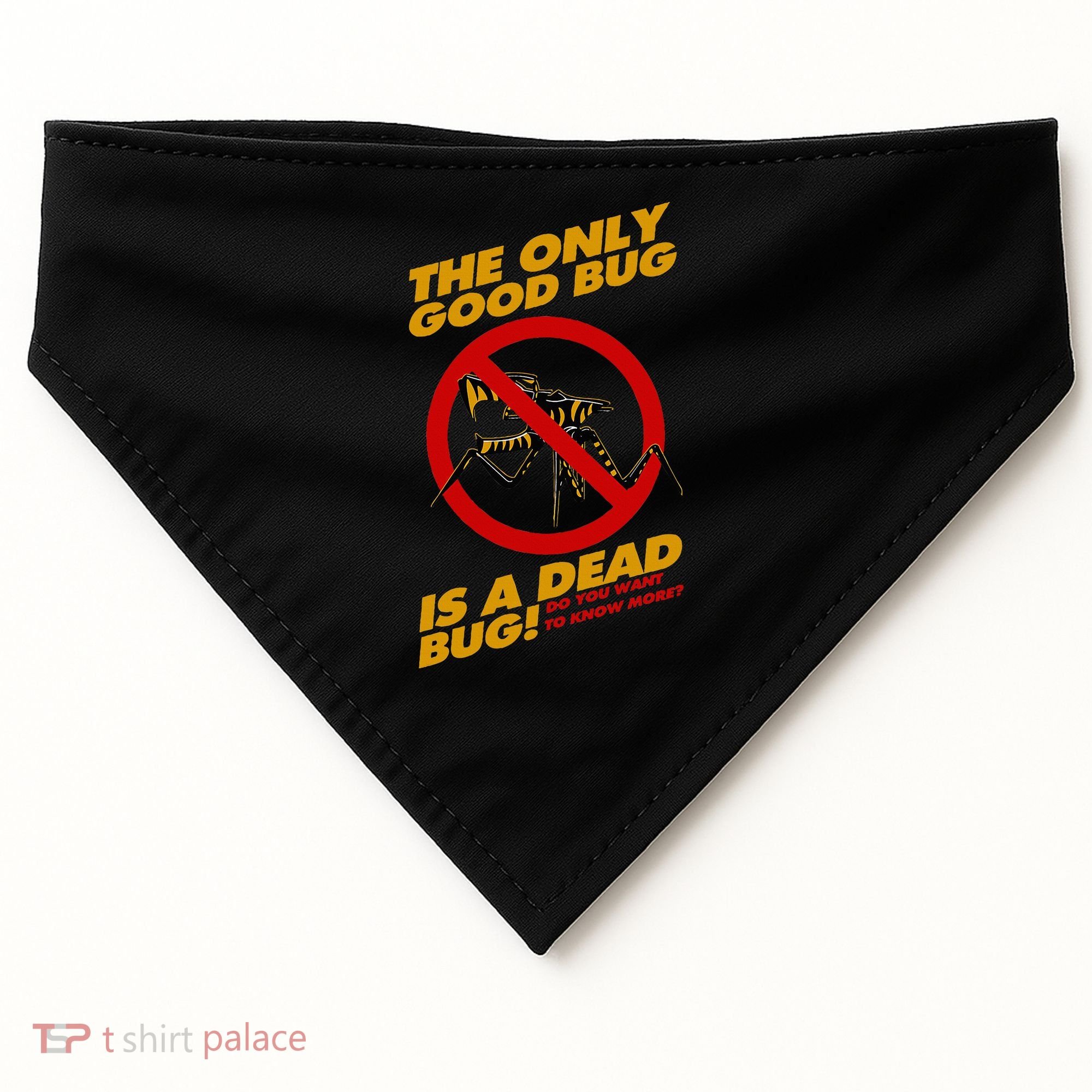 The Only Good Bug Is A Dead Bug USA-Made Doggie Bandana