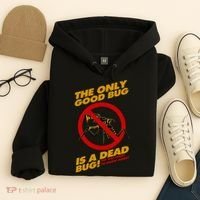 The Only Good Bug Is A Dead Bug Hoodie thumb 4