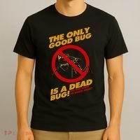 The Only Good Bug Is A Dead Bug T-Shirt thumb 3