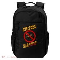 The Only Good Bug Is A Dead Bug Backpack thumb 0