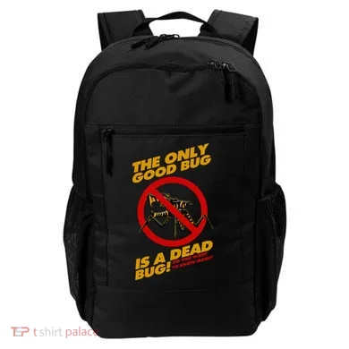 The Only Good Bug Is A Dead Bug Backpack