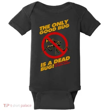 The Only Good Bug Is A Dead Bug Baby Bodysuit
