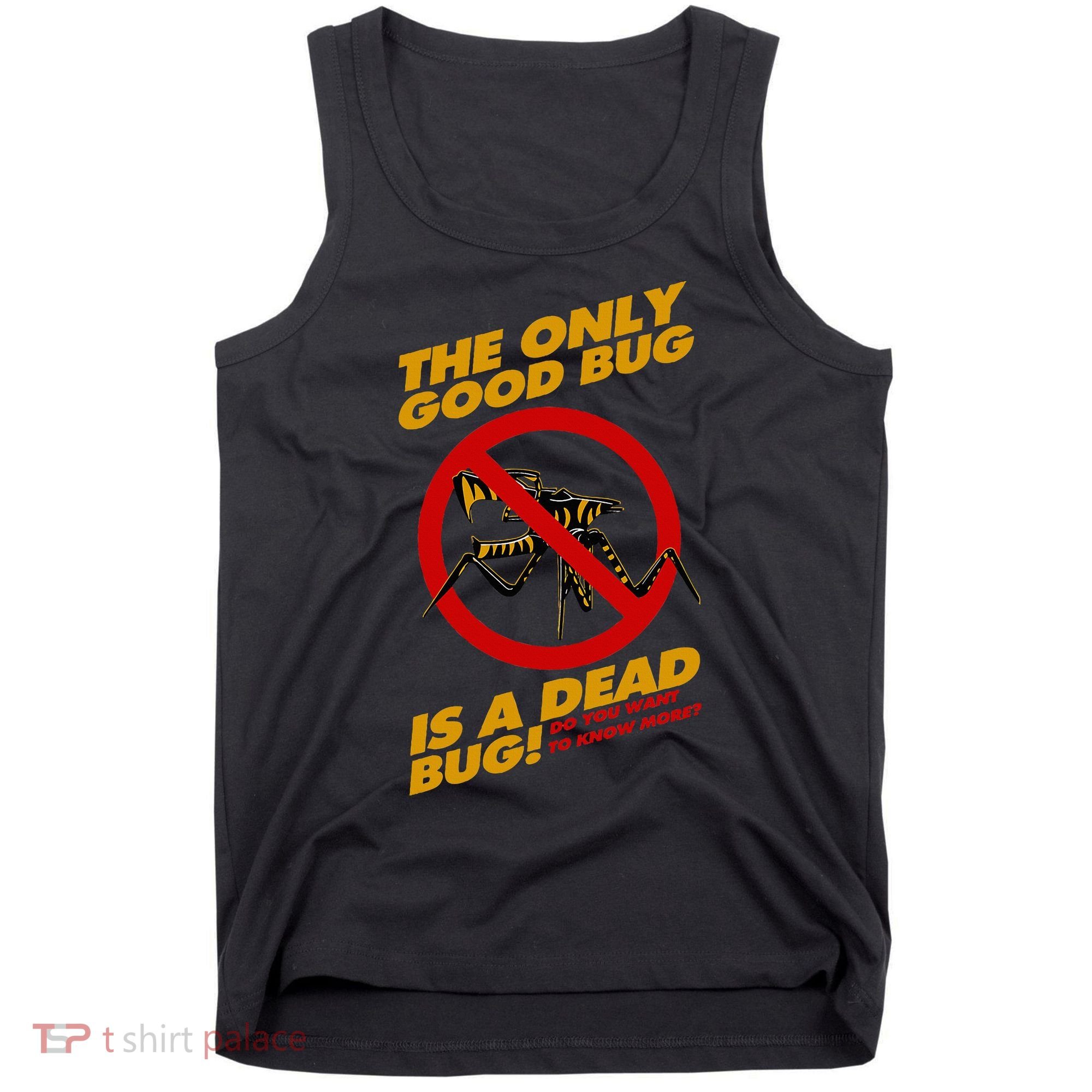 The Only Good Bug Is A Dead Bug Tank Top