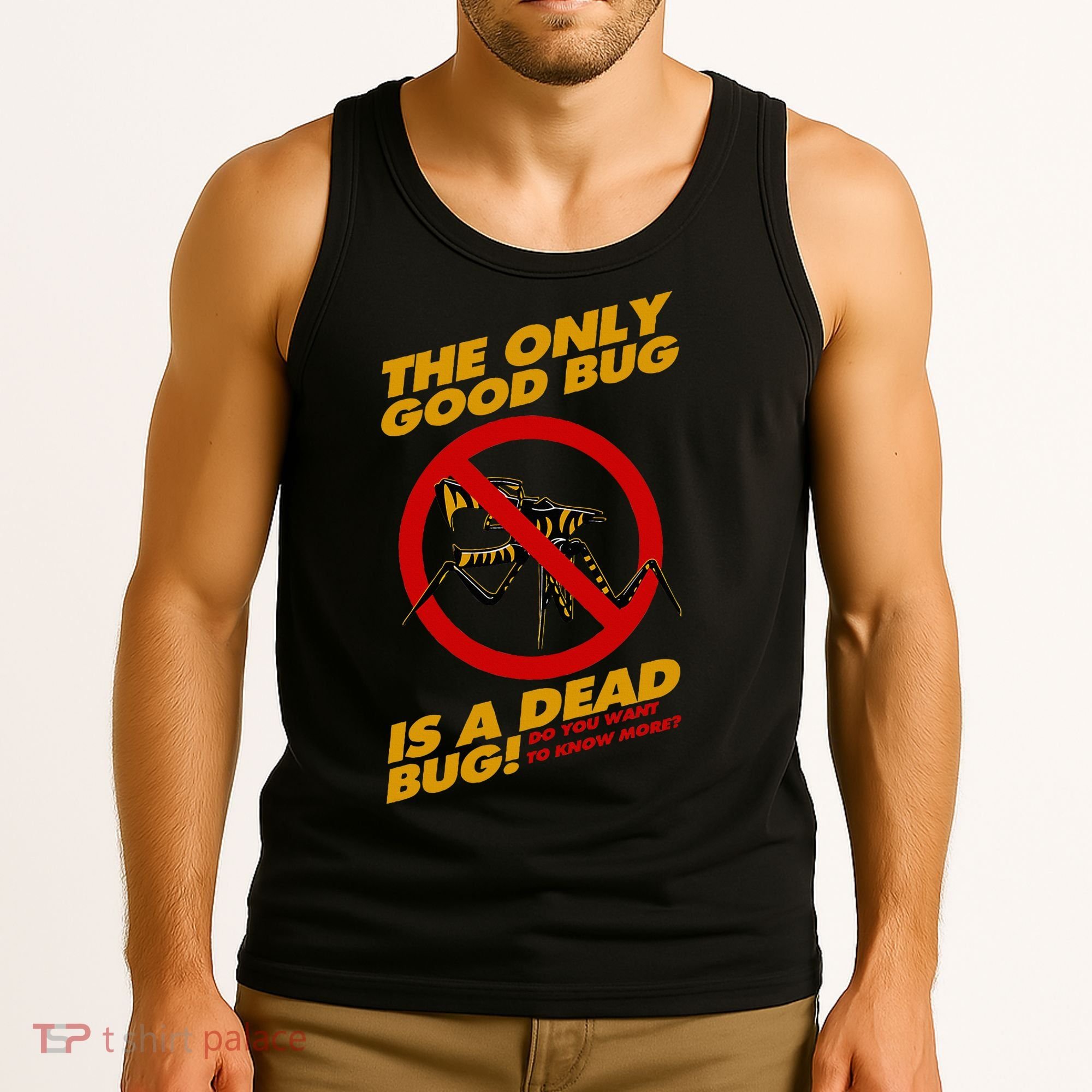 The Only Good Bug Is A Dead Bug Tank Top