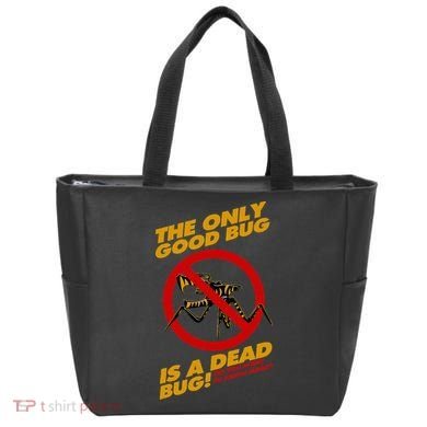 The Only Good Bug Is A Dead Bug Tote Bag