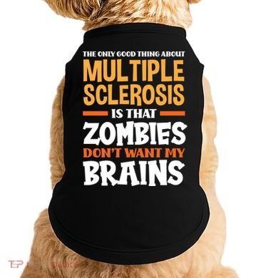 The Only Good Thing About Multiple Sclerosis Funny Ms Gift Doggie Tank