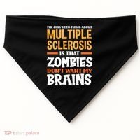 The Only Good Thing About Multiple Sclerosis Funny Ms Gift USA-Made Doggie Bandana thumb 0