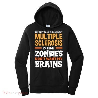 The Only Good Thing About Multiple Sclerosis Funny Ms Gift Women's Hoodie