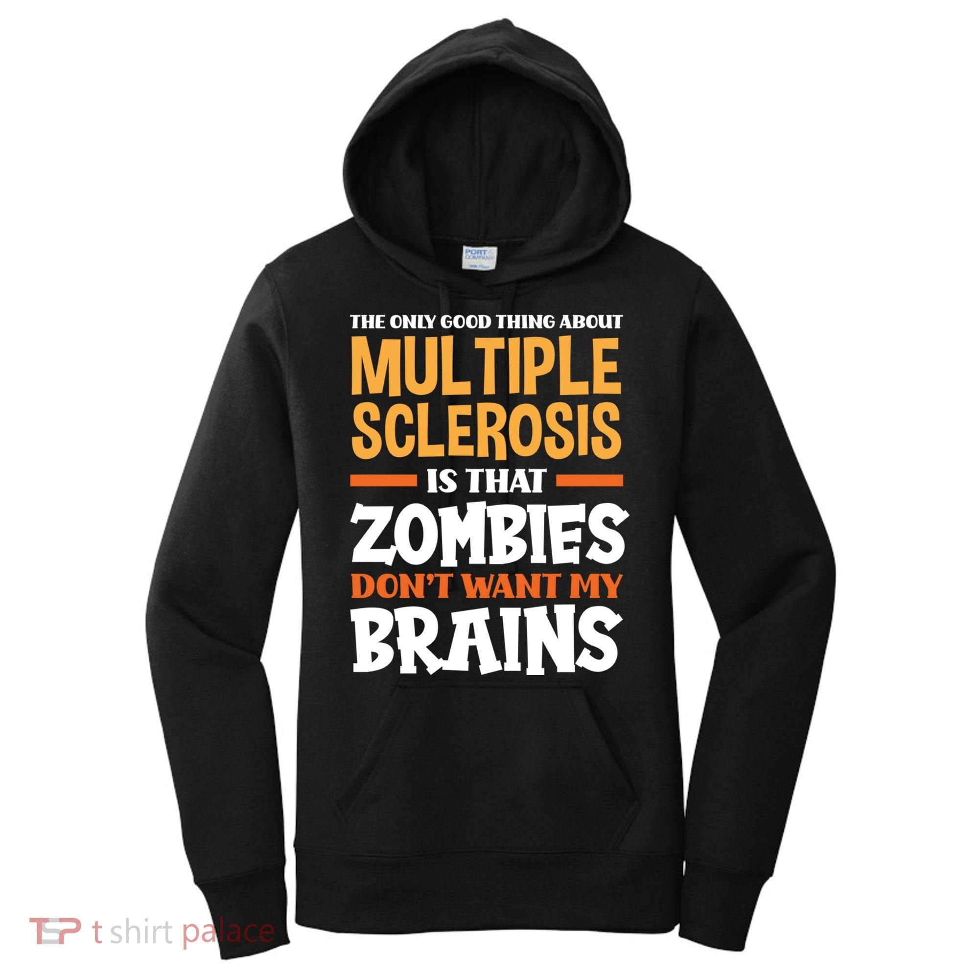 The Only Good Thing About Multiple Sclerosis Funny Ms Gift Women's Hoodie