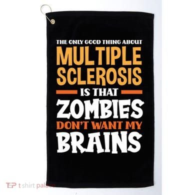 The Only Good Thing About Multiple Sclerosis Funny Ms Gift Golf Towel