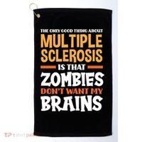 The Only Good Thing About Multiple Sclerosis Funny Ms Gift Golf Towel thumb 0