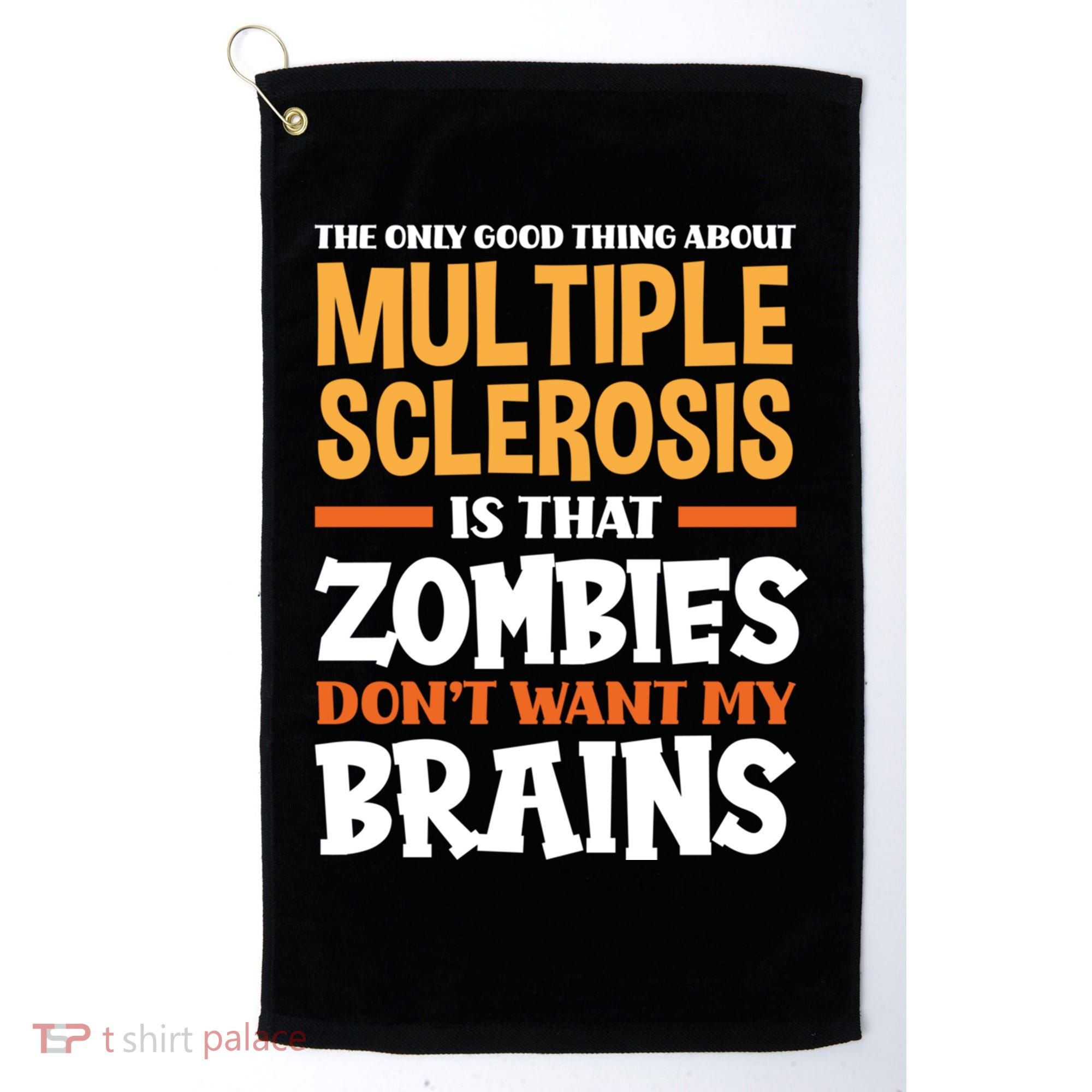 The Only Good Thing About Multiple Sclerosis Funny Ms Gift Golf Towel