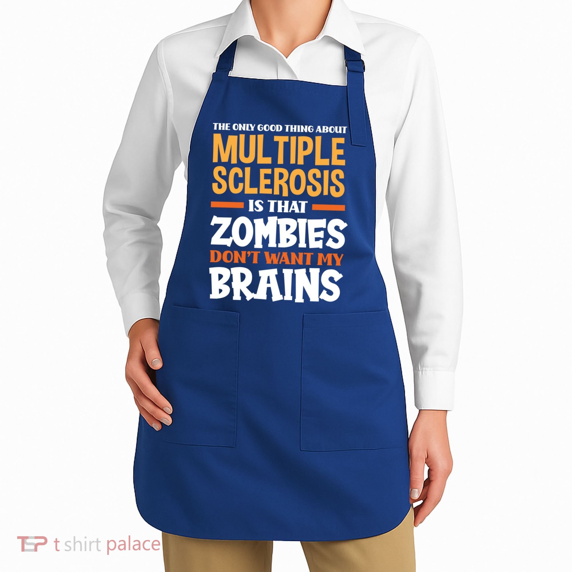 The Only Good Thing About Multiple Sclerosis Funny Ms Gift Apron