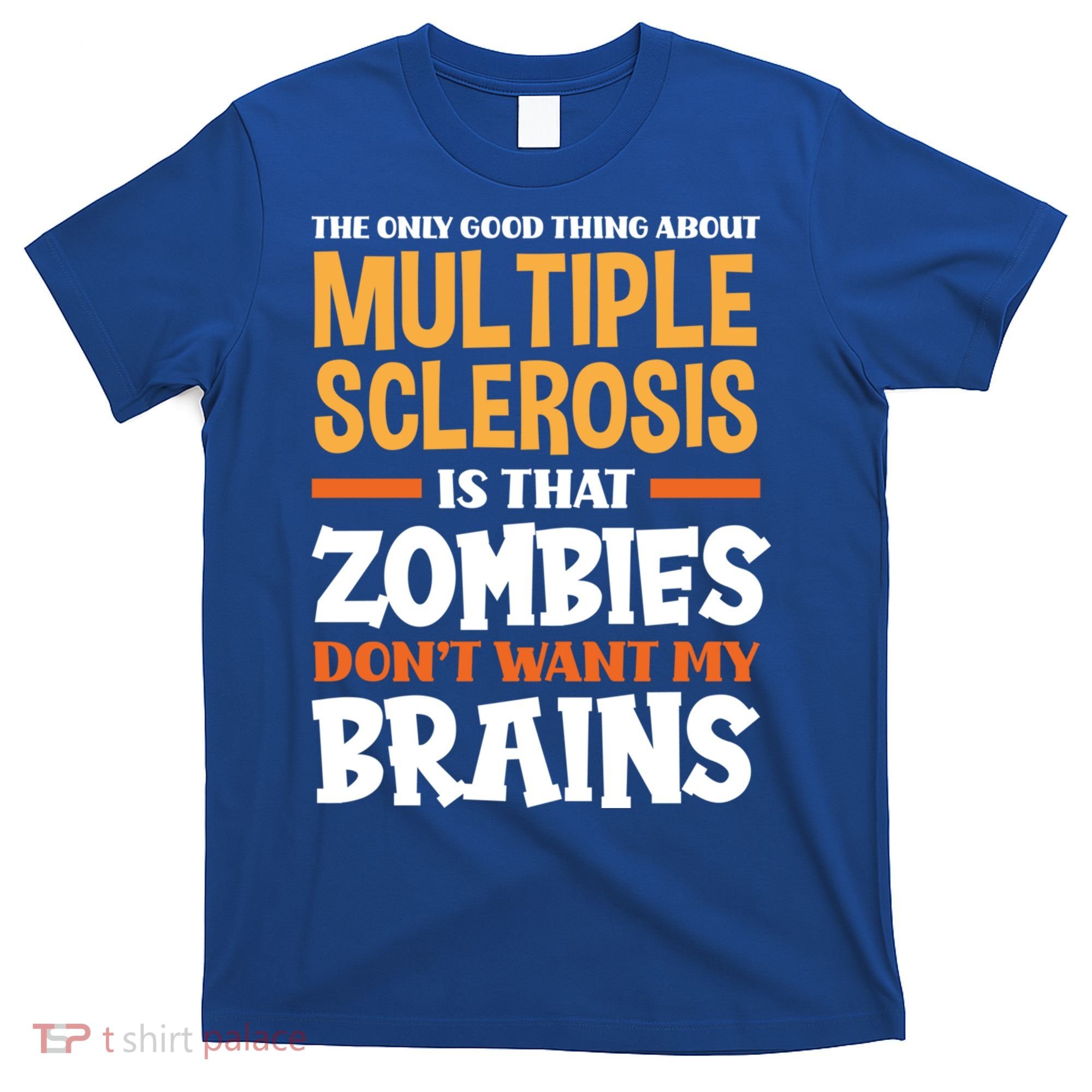 The Only Good Thing About Multiple Sclerosis Funny Ms Gift T-Shirt