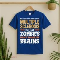 The Only Good Thing About Multiple Sclerosis Funny Ms Gift T-Shirt thumb 2