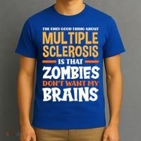 The Only Good Thing About Multiple Sclerosis Funny Ms Gift T-Shirt thumb 3
